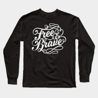 Free _ Brave Long Sleeve T-Shirt